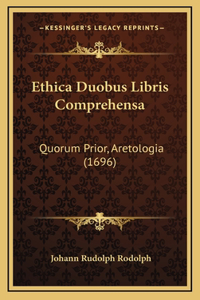 Ethica Duobus Libris Comprehensa