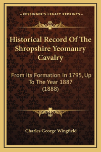 Historical Record Of The Shropshire Yeomanry Cavalry