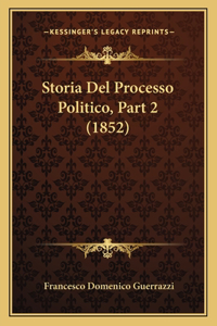 Storia Del Processo Politico, Part 2 (1852)