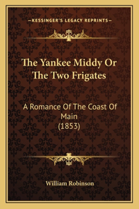 Yankee Middy Or The Two Frigates