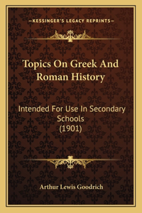 Topics On Greek And Roman History