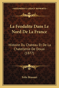 La Feodalite Dans Le Nord De La France