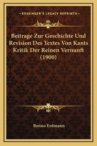 Beitrage Zur Geschichte Und Revision Des Textes Von Kants Kritik Der Reinen Vernunft (1900)