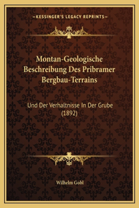 Montan-Geologische Beschreibung Des Pribramer Bergbau-Terrains