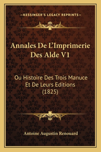 Annales De L'Imprimerie Des Alde V1
