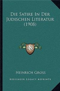 Die Satire In Der Judischen Literatur (1908)