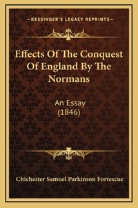 Effects Of The Conquest Of England By The Normans