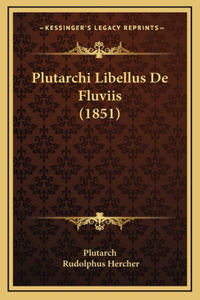 Plutarchi Libellus De Fluviis (1851)