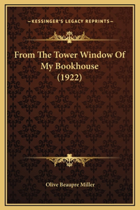 From The Tower Window Of My Bookhouse (1922)