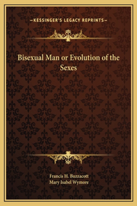 Bisexual Man or Evolution of the Sexes