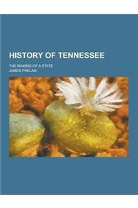 History of Tennessee; The Making of a State