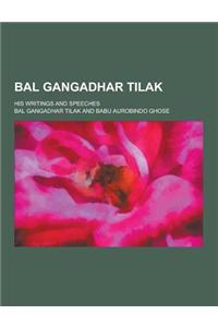 Bal Gangadhar Tilak; His Writings and Speeches