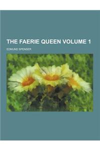The Faerie Queen Volume 1