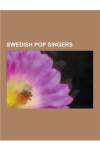 Swedish Pop Singers: Robyn, Per Gessle, Lisa Ekdahl, Elena Paparizou, Anni-Frid Lyngstad, Iamamiwhoami, Agnes Carlsson, September, Agnetha