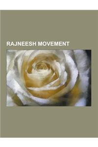 Rajneesh Movement: 1984 Rajneeshee Bioterror Attack, 1985 Rajneeshee Assassination Plot, Antelope, Oregon, Bhagwan Shree Rajneesh, Breaki