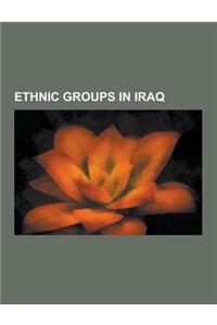 Ethnic Groups in Iraq: Kurdish People, Yazidi, Minorities in Iraq, Adyghe People, Assyrians in Iraq, Chechen People, Iraqi Turkmens, Marsh Ar