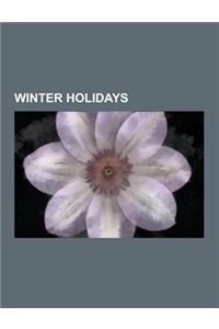 Winter Holidays: Andean-Amazonic New Year, Berchtoldstag, Dongzhi Festival, Dydd Santes Dwynwen, Festivus, Groundhog Day, Handsel Monda