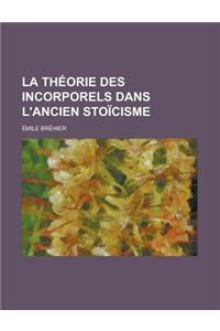 La Theorie Des Incorporels Dans L'Ancien Stoicisme