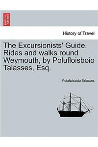 Excursionists' Guide. Rides and Walks Round Weymouth, by Polufloisboio Talasses, Esq.