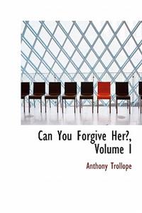Can You Forgive Her?, Volume I