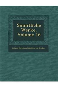 S Mmtliche Werke, Volume 16