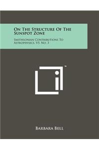 On the Structure of the Sunspot Zone