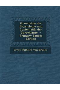 Grundzuge Der Physiologie Und Systematik Der Sprachlaute.