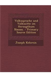 Volkssprache Und Volkssitte Im Herzogthum Nassau.