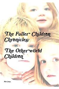 The Fuller Children Chronicles