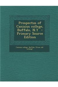 Prospectus of Canisius College, Buffalo, N.y - Primary Source Edition