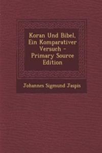 Koran Und Bibel, Ein Komparativer Versuch