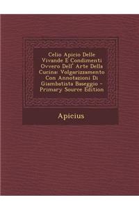 Celio Apicio Delle Vivande E Condimenti Ovvero Dell' Arte Della Cucina