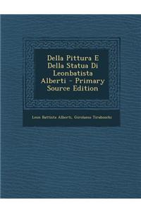 Della Pittura E Della Statua Di Leonbatista Alberti