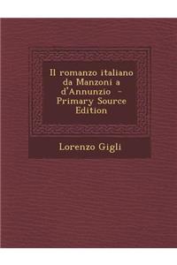 Il Romanzo Italiano Da Manzoni A D'Annunzio - Primary Source Edition