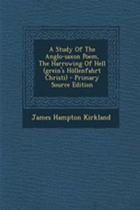A Study of the Anglo-Saxon Poem, the Harrowing of Hell (Grein's Hollenfahrt Christi)