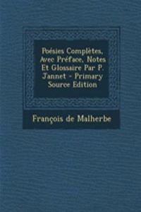 Poesies Completes, Avec Preface, Notes Et Glossaire Par P. Jannet
