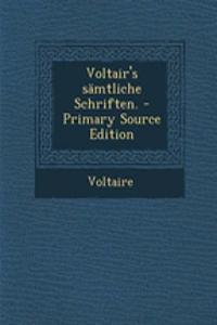 Voltair's Samtliche Schriften.