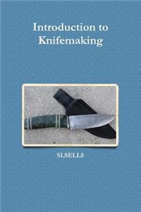 Introduction to Knifemaking