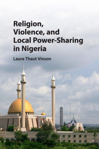 Religion, Violence, and Local Power-Sharing in Nigeria