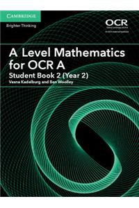 A Level Mathematics for OCR A Student Book 2 (Year 2)