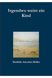 Irgendwo Weint Ein Kind