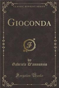 Gioconda (Classic Reprint)
