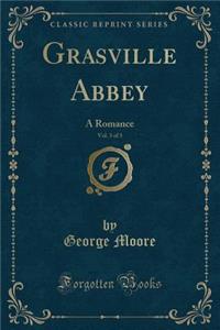 Grasville Abbey, Vol. 3 of 3