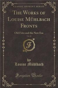 The Works of Louise Mühlbach Fronts, Vol. 18