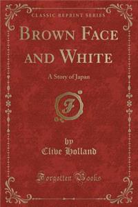 Brown Face and White
