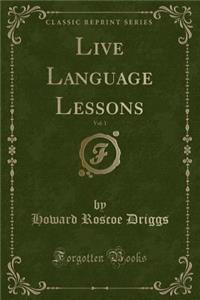 Live Language Lessons, Vol. 1 (Classic Reprint)
