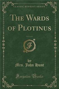 The Wards of Plotinus, Vol. 2 of 3 (Classic Reprint)