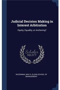 Judicial Decision Making in Interest Arbitration