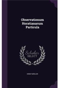 Observationum Horatianarum Particula