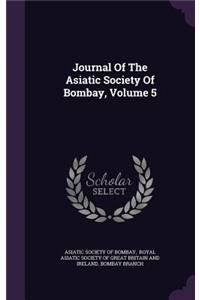 Journal of the Asiatic Society of Bombay, Volume 5